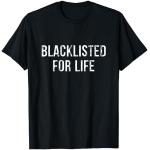 Blacklist For Life T-Shirt T-Shirt